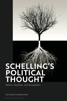 Schelling???s Political Thought : Nature, Freedom, and Recognition