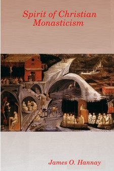 The Spirit and Origin of Christian Monasticism