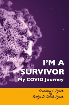 I'm A Survivor : My COVID Journey