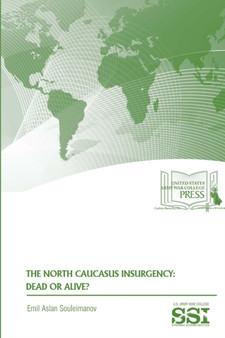 The North Caucasus Insurgency : Dead Or Alive?
