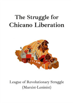 The Struggle for Chicano Liberation
