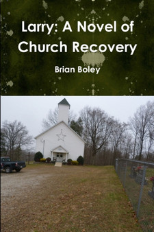 Larry : A Novel of Church Recovery