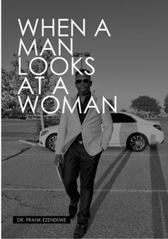 When a Man Looks at a Woman : He See's Looks, Personality & Lifestyle