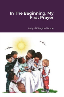 In The Beginning. My First Prayer