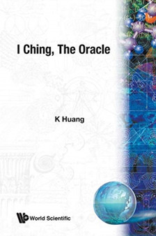 I Ching, the Oracle by K Huang - Paperback