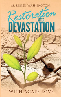 Restoration After Devastation : With Agape Love