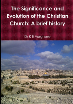 The Significance and Evolution of the Christian Church: A Brief History