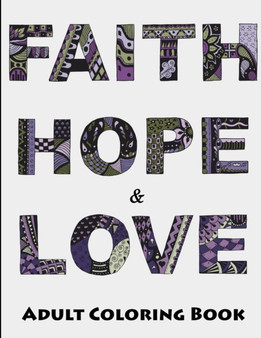 Faith, Hope and Love Adult Coloring Book