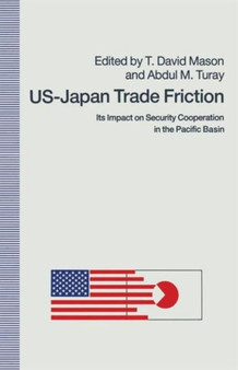 US-Japan Trade Friction : Its Impact on Security Cooperation in the Pacific Basin