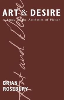 Art and Desire : A Study in the Aesthetics of Fiction
