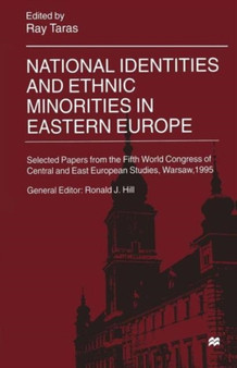 National Identities and Ethnic Minorities in Eastern Europe : Selected Papers from the Fifth World Congress of Central and East European Studies, Warsaw, 1995