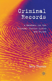 Criminal Records : A Database for the Criminal Justice System and Beyond