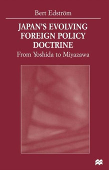 Japan's Evolving Foreign Policy Doctrine : From Yoshida to Miyazawa