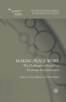 Making Peace Work : The Challenges of Social and Economic Reconstruction