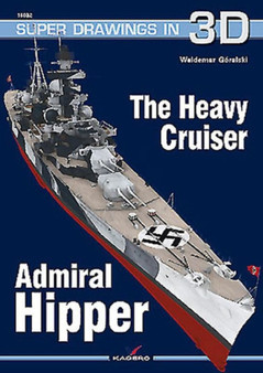 The Heavy Cruiser Admiral Hipper by Waldemar Goralski - Paperback