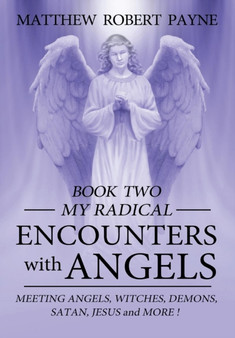 My Radical Encounters with Angels : 2