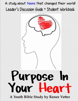 Purpose In Your Heart + Leader's Discussion Guide