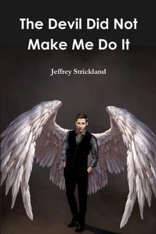 The Devil Did Not Make Me Do It