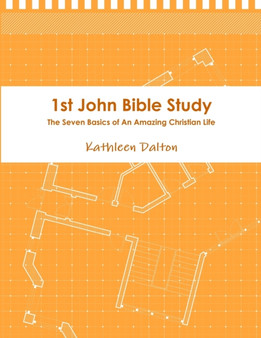 1st John Bible Study the Seven Basics for an Amazing Christian Life