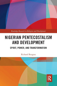 Nigerian Pentecostalism and Development : Spirit, Power, and Transformation