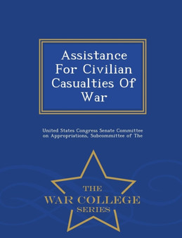 Assistance for Civilian Casualties of War - War College Series