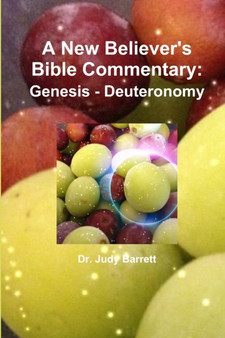 A New Believer's Bible Commentary : Genesis - Deuteronomy