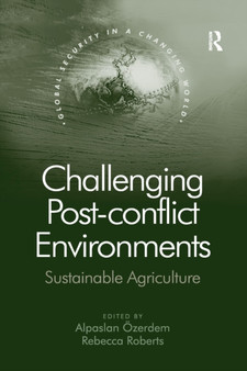 Challenging Post-conflict Environments : Sustainable Agriculture
