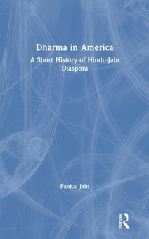 Dharma in America : A Short History of Hindu-Jain Diaspora
