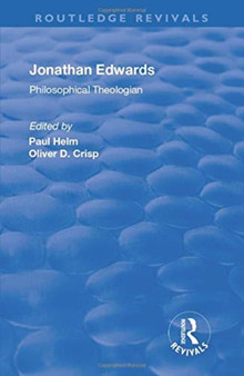 Jonathan Edwards : Philsophical Theologian