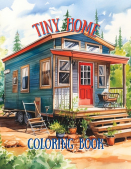Tiny Home Coloring Book : Tiny Houses Coloring Book by Swan Song Script - Paperback