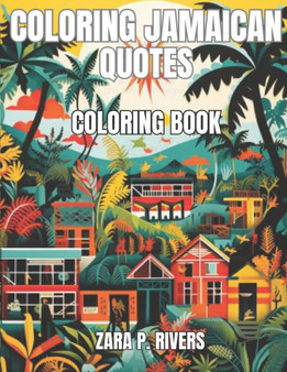 Coloring Jamaican Quotes : Coloring Book by Zara P Rivers - Paperback