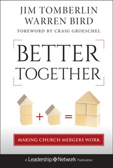 Better Together : Making Church Mergers Work