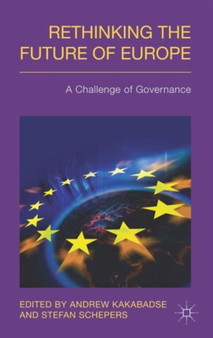 Rethinking the Future of Europe : A Challenge of Governance