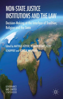 Non-State Justice Institutions and the Law : Decision-Making at the Interface of Tradition, Religion and the State