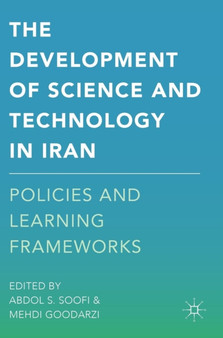 The Development of Science and Technology in Iran : Policies and Learning Frameworks