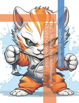 Kitty Martial Arts Adventures : A Playful Coloring Book by Smiley Illustrations - Paperback