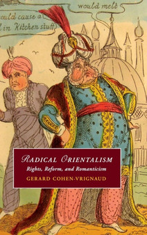 Radical Orientalism : Rights, Reform, and Romanticism
