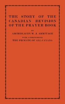 The Story of the Canadian Revision of the Prayer Book