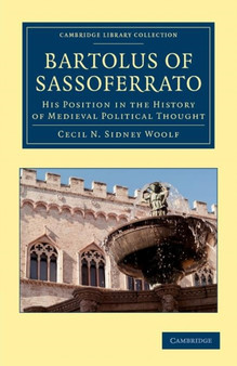 Bartolus of Sassoferrato : His Position in the History of Medieval Political Thought