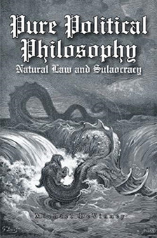 Pure Political Philosophy : Natural Law and Sulaocracy