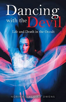 Dancing with the Devil : Life and Death in the Occult