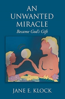An Unwanted Miracle : Became God's Gift