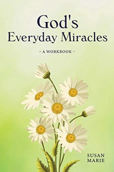 God's Everyday Miracles : A Workbook
