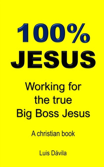 100% Jesus : Working for the true Big Boss Jesus : 11