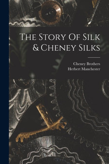 The Story Of Silk & Cheney Silks by Manchester Herbert - Paperback
