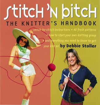 Stitch 'n Bitch by Debbie Stoller - Hardback