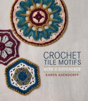Crochet tile motifs with a difference by Karen Adendorff - Paperback