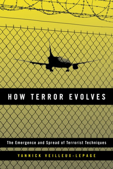 How Terror Evolves : The Emergence and Spread of Terrorist Techniques