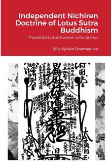 Independent Nichiren Doctrine of Lotus Sutra Buddhism : Threefold Lotus Kwoon scholarship