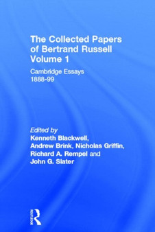 The Collected Papers of Bertrand Russell, Volume 1 : Cambridge Essays 1888-99